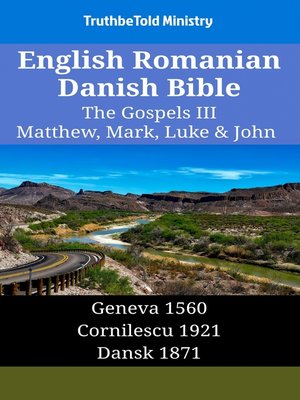 cover image of English Romanian Danish Bible--The Gospels III--Matthew, Mark, Luke & John